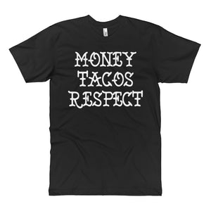 Money, Tacos, Respect - Tall Tee