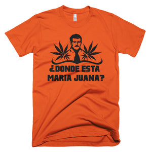 Donde Esta Maria Juana - Short-Sleeve T-Shirt